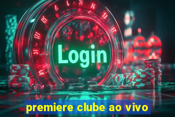 premiere clube ao vivo